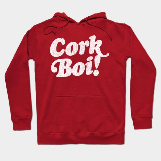 Cork Boi / Retro Style Typography Apparel Hoodie by feck!